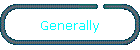 Generally