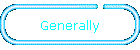 Generally