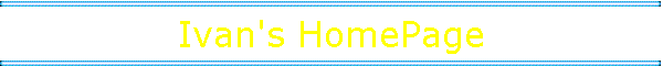 Ivan's HomePage